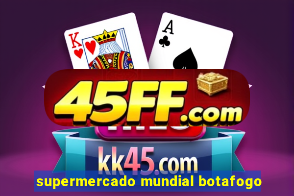 supermercado mundial botafogo